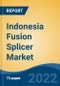Indonesia Fusion Splicer Market, By Type (Field Splicing, Factory Splicing, and Laboratory Splicing), By Component (Hardware, Software, Service), By Alignment Type, By Application, By Region, Competition Forecast & Opportunities, 2027 - Product Image