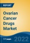 Ovarian Cancer Drugs Market - Global Industry Size, Share, Trends, Opportunity, and Forecast, 2017-2027 Segmented By Drug Class, By Tumor Type, By Distribution Channel, By Region - Product Image