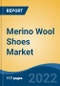 Merino Wool Shoes Market - Global Industry Size, Share, Trends, Opportunity, and Forecast, 2017-2027 Segmented By Type (Adult, Children), By End-User (Men, Women, Kids, Unisex)), By Distribution Channel (Offline, Online) and By Region - Product Image