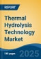 Thermal Hydrolysis Technology Market - Global Industry Size, Share, Trends, Opportunity, and Forecast, 2017-2027 Segmented By Type (Biothelys Thermal Hydrolysis, Exelys Thermal Hydrolysis), By End Use, By Solution, By Region - Product Thumbnail Image