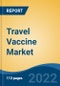 Travel Vaccine Market- Global Industry Size, Share, Trends, Opportunity, and Forecast, 2017-2027 Segmented By Composition (Mono Vaccines v/s Combination Vaccines), By Disease Indication, By Travel Type, and By Region - Product Image