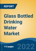 Glass Bottled Drinking Water Market - Global Industry Size, Share, Trends, Opportunity, and Forecast, 2017-2027 Segmented By Type (Spring, Mineral, Sparkling, Others), By Packaging Size (Below 500 ml, 500ml-1L, above 1L), Distribution Channel, and By Region- Product Image