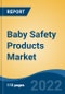 Baby Safety Products Market - Global Industry Size, Share, Trends, Opportunity, and Forecast, 2017-2027F Segmented By Type (Baby Monitors, Baby Car Seats, Baby Strollers, Others (Toilet Locks, Safety Gates, Plug Protector, etc.), By Distribution Channel, By Region - Product Image