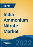 India Ammonium Nitrate Market, By Solids (High Density Ammonium Nitrate v/s Low Density Ammonium Nitrate), By Application (Fertilizers, Explosives, Others), By End User Industry, and By Region, Competition Forecast and Opportunities, 2027- Product Image