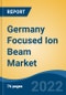 Germany Focused Ion Beam Market, By Ion Source (Iridium, Gold, Gallium, Others), By Application (Failure Analysis, Material Science, Nanofabrication, Device Modification, Circuit Edit, Others), By Vertical, By Region, Competition Forecast & Opportunities, 2027 - Product Thumbnail Image