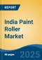 India Paint Roller Market, By Product (Woven, Knit), By Fabric (Nylon, Polyester, Wool), By End User (Residential, Commercial, Industrial, Infrastructure), By Pile Depth (Shorter Pile, Medium Pile, High Pile), By Region, Competition Forecast & Opportunities, 2028 - Product Thumbnail Image