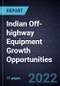 Indian Off-highway Equipment (OHE) Growth Opportunities - Product Image