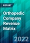 Orthopedic Company Revenue Matrix - Product Thumbnail Image