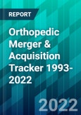 Orthopedic Merger & Acquisition Tracker 1993-2022- Product Image