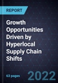 Growth Opportunities Driven by Hyperlocal Supply Chain Shifts- Product Image