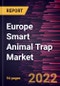 Europe Smart Animal Trap Market Forecast to 2028 - COVID-19 Impact and Regional Analysis - Component, Hardware, and Application - Product Thumbnail Image