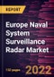 Europe Naval System Surveillance Radar Market Forecast to 2028- COVID-19 Impact and Regional Analysis- by Type and Application - Product Thumbnail Image