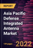 Asia Pacific Defense Integrated Antenna Market Forecast to 2028 - COVID-19 Impact and Regional Analysis - by Platform, Application, and Frequency- Product Image