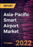 Asia-Pacific Smart Airport Market Forecast to 2028 - COVID-19 Impact and Regional Analysis ­- by Component and Application- Product Image