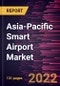 Asia-Pacific Smart Airport Market Forecast to 2028 - COVID-19 Impact and Regional Analysis ­- by Component and Application - Product Image