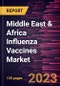 Middle East & Africa Influenza Vaccines Market Forecast to 2028 - COVID-19 Impact and Regional Analysis - Product Image
