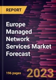 Europe Managed Network Services Market Forecast to 2030 - Regional Analysis - by Type, Deployment, Organization Size, and End-Use Vertical- Product Image