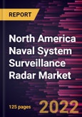 North America Naval System Surveillance Radar Market Forecast to 2028- COVID-19 Impact and Regional Analysis- by Type and Application- Product Image