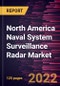 North America Naval System Surveillance Radar Market Forecast to 2028- COVID-19 Impact and Regional Analysis- by Type and Application - Product Thumbnail Image