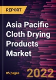 Asia Pacific Cloth Drying Products Market Forecast to 2028 - COVID-19 Impact and Regional Analysis - by Product Type and Distribution Channel- Product Image