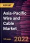 Asia-Pacific Wire and Cable Market Forecast to 2028 - COVID-19 Impact and Regional Analysis - by Type and End Use Industry - Product Thumbnail Image