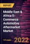 Middle East & Africa E-Commerce Automotive Aftermarket Market Forecast to 2028 - COVID-19 Impact and Regional Analysis - by Product Type and Consumer Type - Product Image
