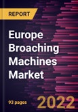 Europe Broaching Machines Market Forecast to 2028 - COVID-19 Impact and Regional Analysis - by Type, End-user- Product Image