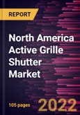North America Active Grille Shutter Market Forecast to 2028 - COVID-19 Impact and Regional Analysis - by Propulsion Type, Vane Type, Vehicle Type- Product Image