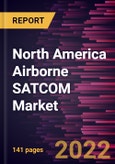 North America Airborne SATCOM Market Forecast to 2028 - COVID-19 Impact and Analysis - by Platform, Component, and Application- Product Image