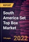 South America Set Top Box Market Forecast to 2028 - COVID-19 Impact and Regional Analysis - by Product and Content Quality - Product Thumbnail Image