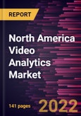 North America Video Analytics Market Forecast to 2028 - COVID-19 Impact and Regional Analysis - by Component, Deployment, Application, and Vertical- Product Image