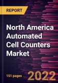 North America Automated Cell Counters Market Forecast to 2028 - COVID-19 Impact and Regional Analysis - by Type and End User- Product Image