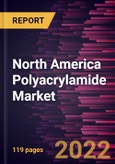 North America Polyacrylamide Market Forecast to 2028 - COVID-19 Impact and Regional Analysis - by Type, Form, and End User- Product Image