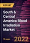 South & Central America Blood Irradiation Market Forecast to 2028 - COVID-19 Impact and Regional Analysis - by Type, Indication, and End User - Product Thumbnail Image