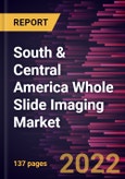 South & Central America Whole Slide Imaging Market Forecast to 2028 - COVID-19 Impact and Regional Analysis - by Type, Application, and End User- Product Image