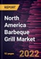 North America Barbeque Grill Market Forecast to 2028 - COVID-19 Impact and Regional Analysis - by Fuel Type and Distribution Channel - Product Thumbnail Image