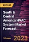 South & Central America HVAC System Market Forecast to 2030 - Regional Analysis - by Component, Type, Implementation, and Application - Product Thumbnail Image