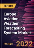 Europe Aviation Weather Forecasting System Market Forecast to 2028 - COVID-19 Impact and Regional Analysis - Component, Application, and Forecast Type- Product Image