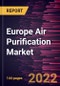 Europe Air Purification Market Forecast to 2028 - COVID-19 Impact and Regional Analysis - By Product Type and Application - Product Thumbnail Image
