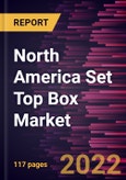 North America Set Top Box Market Forecast to 2028 - COVID-19 Impact and Regional Analysis - by Product and Content Quality- Product Image