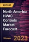 North America HVAC Controls Market Forecast to 2030 - Regional Analysis - by Component, Installation Type, System, and End User - Product Image