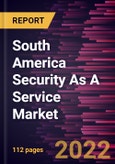 South America Security As A Service Market Forecast to 2028 - COVID-19 Impact and Regional Analysis - by Component, Organization Size, Application, and Vertical- Product Image