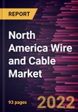 North America Wire and Cable Market Forecast to 2028 - COVID-19 Impact and Regional Analysis - by Type and End Use Industry- Product Image