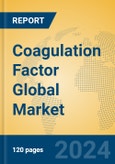 Coagulation Factor Global Market Insights 2024, Analysis and Forecast to 2029, by Manufacturers, Regions, Technology, Application- Product Image