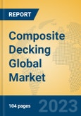 Composite Decking Global Market Insights 2023, Analysis and Forecast to 2028, by Manufacturers, Regions, Technology, Application, Product Type- Product Image