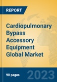 Cardiopulmonary Bypass Accessory Equipment Global Market Insights 2023, Analysis and Forecast to 2028, by Manufacturers, Regions, Technology, Application, Product Type- Product Image