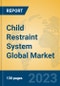 Child Restraint System Global Market Insights 2022, Analysis and Forecast to 2027, by Manufacturers, Regions, Technology, Application, Product Type - Product Image