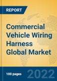 Commercial Vehicle Wiring Harness Global Market Insights 2022, Analysis and Forecast to 2027, by Manufacturers, Regions, Technology, Application, Product Type- Product Image