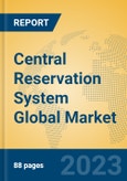 Central Reservation System Global Market Insights 2023, Analysis and Forecast to 2028, by Market Participants, Regions, Technology, Application, Product Type- Product Image