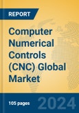 Computer Numerical Controls (CNC) Global Market Insights 2024, Analysis and Forecast to 2029, by Manufacturers, Regions, Technology- Product Image
